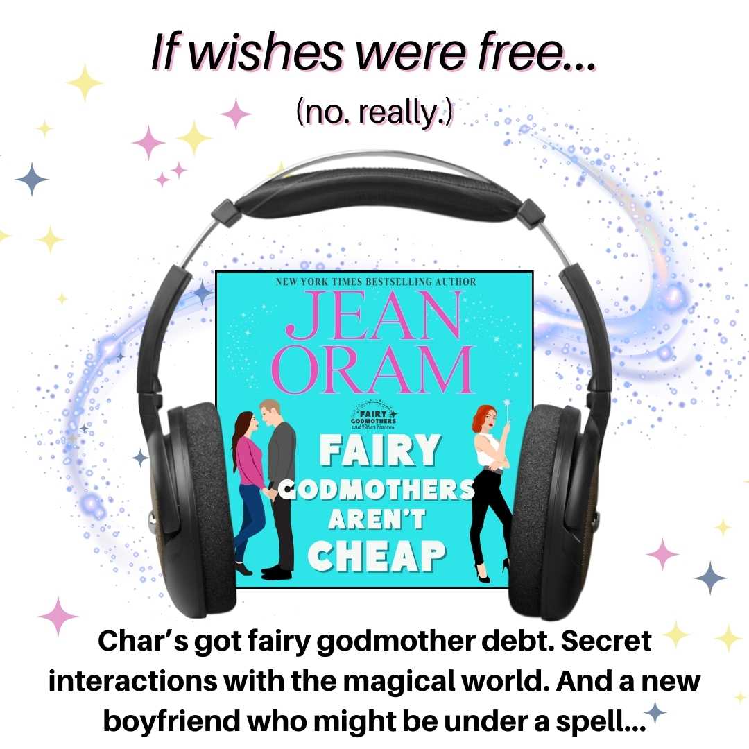 Fairy Godmothers Aren't Cheap AUDIO by Jean Oram. A romantasy that's clean and sweet.