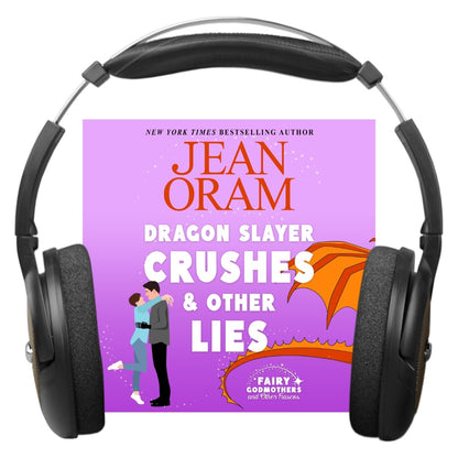 Dragon Slayer Crushes and Other Lies (Audiobook)