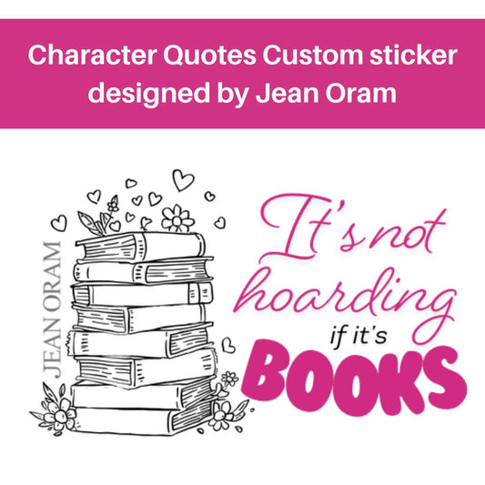 Sticker design with books and 'It's not hoarding if it's books' text, designed by Jean Oram.