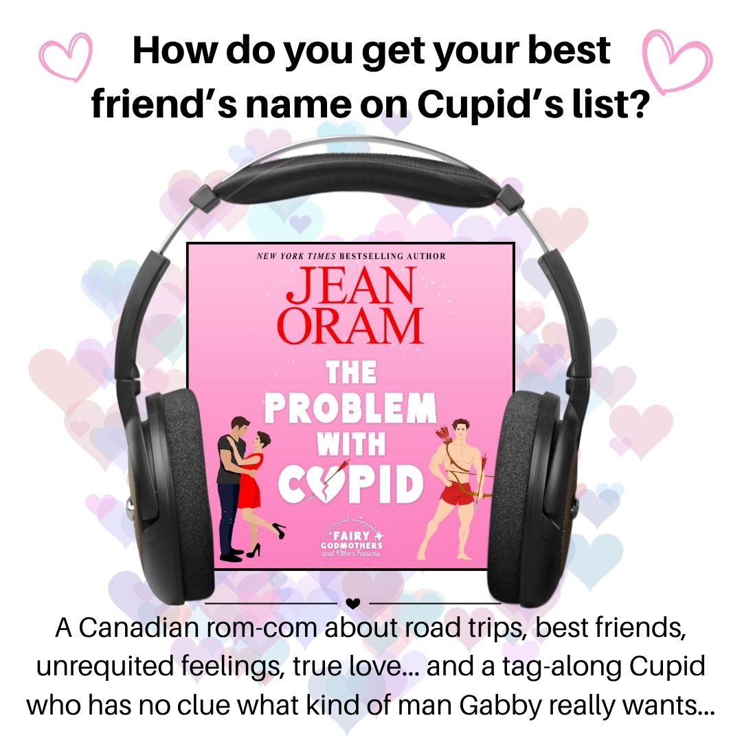 The Problem with Cupid audiobook by Jean Oram. Romcom Valentine's Day road trip romance.