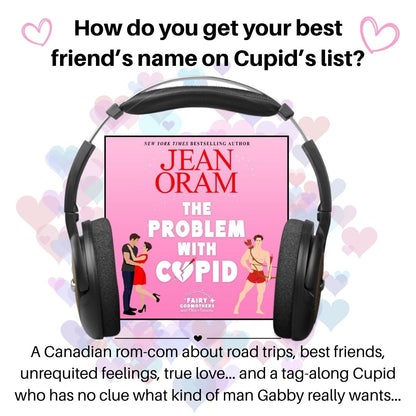 The Problem with Cupid audiobook by Jean Oram. Romcom Valentine's Day road trip romance.