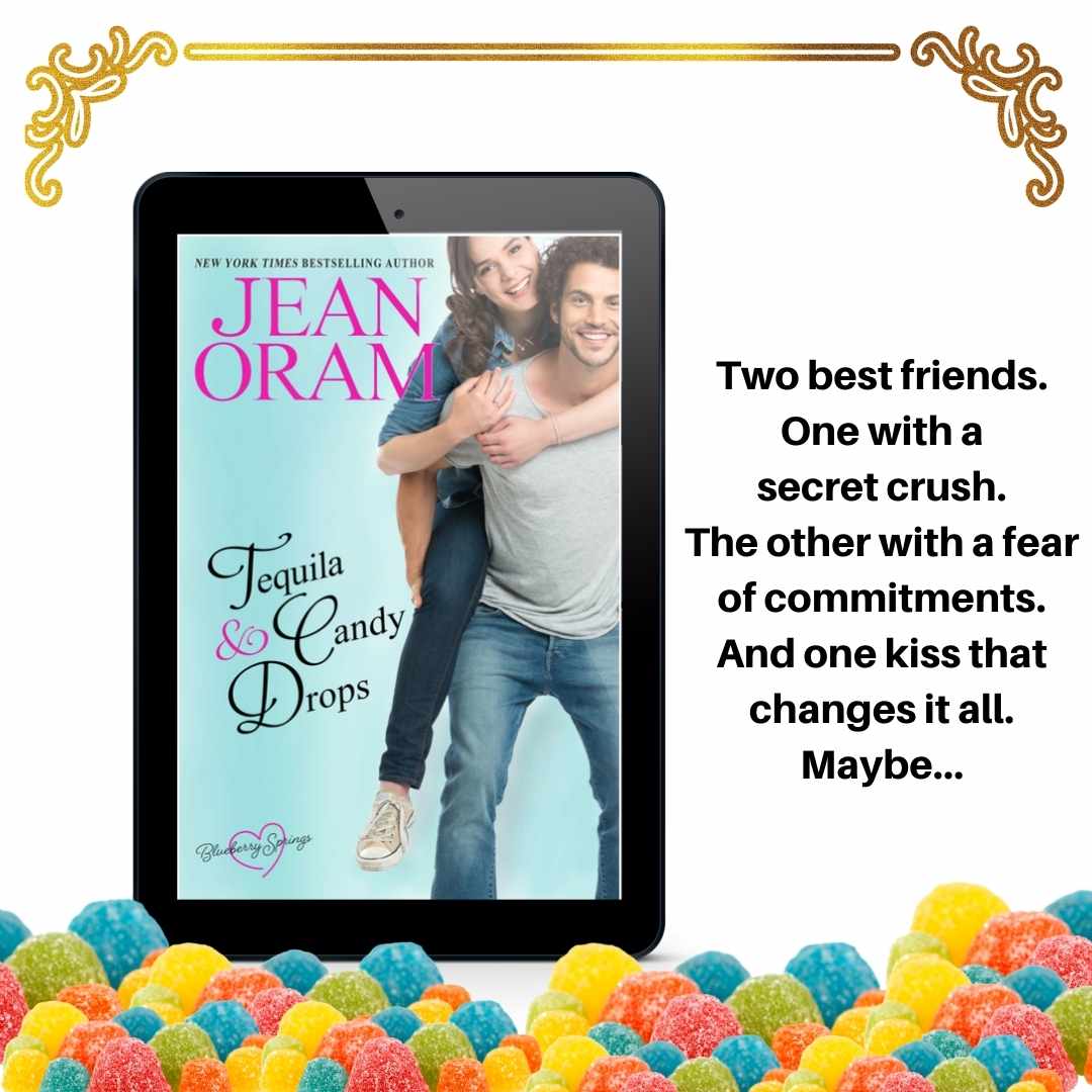 Tequila and Candy Drops by Jean Oram. Friends to lovers romance.