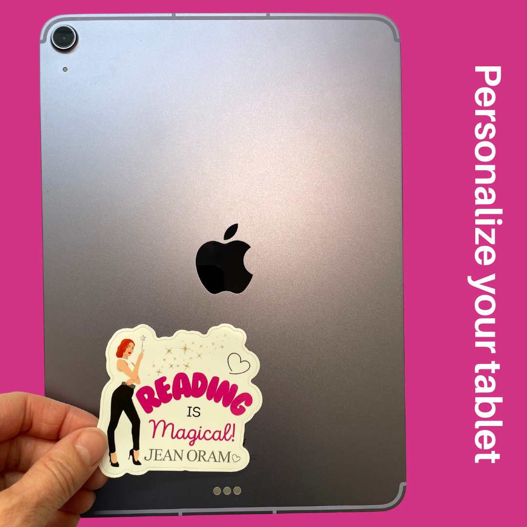 Decorate your tablet with stickers.  'Reading is Magical' 